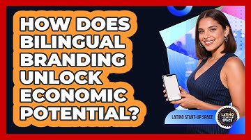 How Does Bilingual Branding Unlock Economic Potential? - Latino Start Up Space