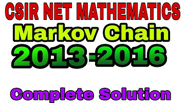CSIR NET MATHEMATICS MARKOV CHAIN SOLUTION JUNE DEC 2016 2015 2014 2013 | COMPLETE SOLUTION ||