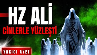 Allah, Hz Aliyi Cinlerden Böyle Korudu Nusaybin Cinlerinin İmanındaki Sırları