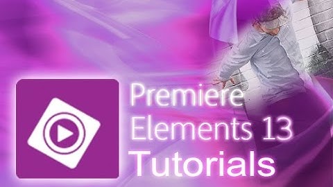 Premiere Elements 13 - Tutorial for Beginners [COMPLETE]*