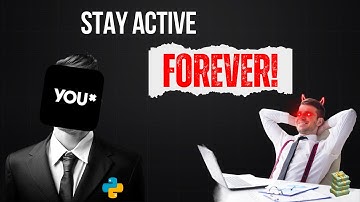 How to stay active forever using python