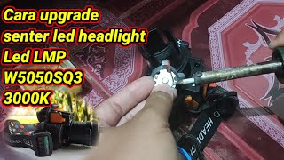 Cara upgrade senter kepala Led Headlight T8