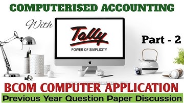 S6 Computerised Accounting with Tally | March 2022 & 2023 Question Paper Discussion | Bcom CA | CU