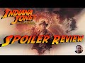 Indiana jones and the dial of destiny  full spoiler review