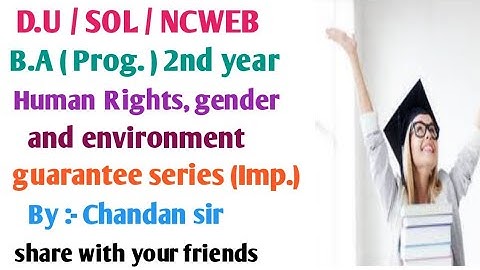 Human rights, gender and environment Guarantee series for examination B.A (P) 2nd year SOL NCWEB