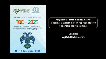 08 Polynomial time quantum and classical algorithms for representation theoretic multiplicities