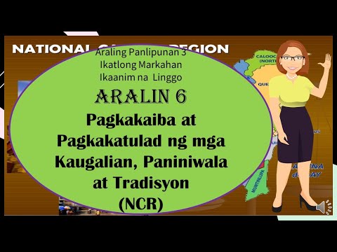 AP 3 Yunit III Aralin 6 Pagkakatulad at Pagkakaiba ng mga Kaugalian, Paniniwala at Tradisyon (NCR)