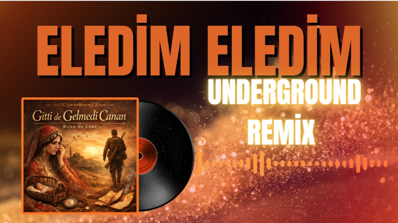 Eledim Eledim (Underground Remix) | Turkish Folk Electronic Version