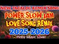 New Best Power Slow Jam Remix Tagalog Love Songs Nonstop Compilation Remix Ft PML New Generation mp3