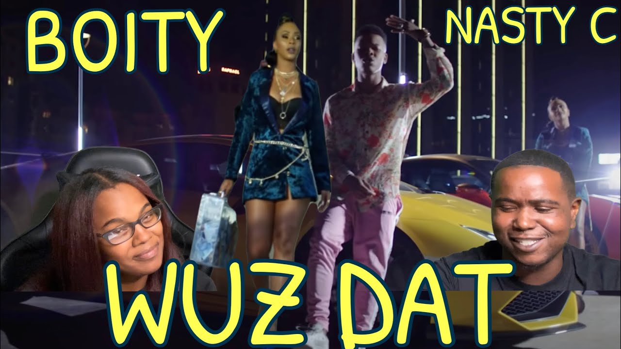 BOITY FT NASTY C - WUZ DAT (OFFICIAL MUSIC VIDEO) | REACTION