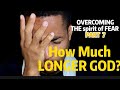 Overcoming the spirit of Fear Part 7 @TheGospelRenewed