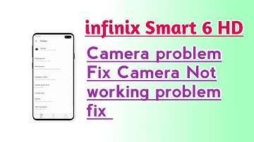 infinix Smart 6 HD Camera problem fix Camera Not working problem fix