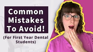 Top 5 Mistakes First Year Dental Students Make  (Avoid These and Start Dental School the Right Way)