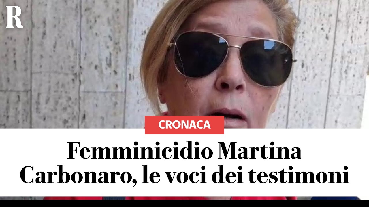 FEMMINICIDIO Martina Carbonaro, una testimone: 