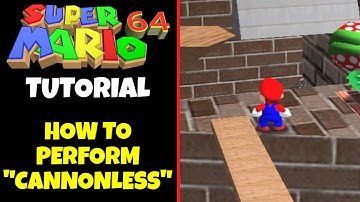 How To Perform "Cannonless" In Super Mario 64