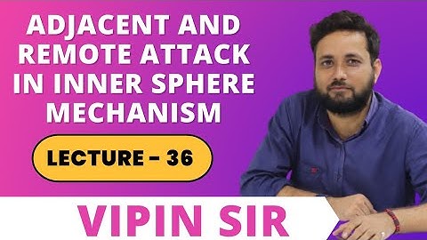 ADJACENT AND REMOTE ATTACK IN INNER SPHERE MECHANISM// REACTION MECHANISM IN COORDINATION COMPLEXES