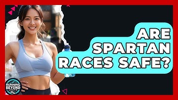 Are Spartan Races Safe? - Running Beyond Limits