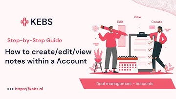How to View & Edit Notes in Account in KEBS Deal Management - Step by Step guide | PSA Tool | Q2C