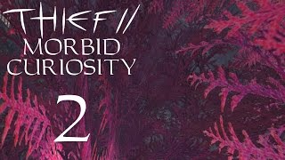 Thief II Fan Mission: Let's Play Morbid Curiosity - 2 - Everybody Fall In Love