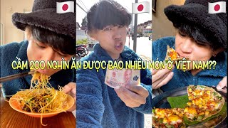 Người Nhật cầm 200 nghìn ăn được bao nhiêu món ở Việt Nam??