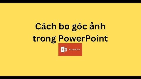 Cách bo góc ảnh trong PowerPoint