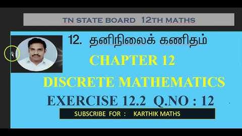 EXERCISE 12.2  Q.NO.12 | 12TH MATHS TN | CHAPTER 12| DISCRETE MATHS | TAMIL & ENGLISH MEDIUM