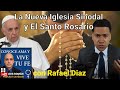 La NUEVA Iglesia SINODAL y el Santo ROSARIO 🙏 con Rafael Diaz  y Luis Roman