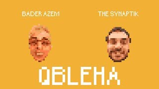 The Synaptik - Qbleha (Feat.Bader Azem) [Official Lyrics Video]