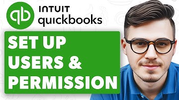 How To Set Up Users And Permissions In Quickbooks [2025 Guide]