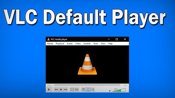 How to Make VLC the Default Media Player in Windows 10
