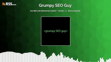 Are SEO Link Directories Useful? - Version = 2 - Bonus Episode