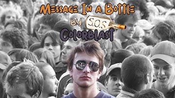 Message In A Bottle by Colorblast- Photography Music Video