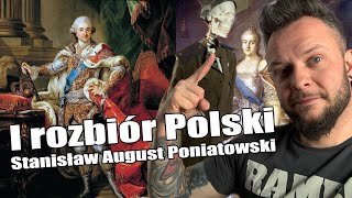I Rozbiór Polski | Stanisław August Poniatowski [Co za historia odc.25] by CoZaHistoria 130,682 views 3 years ago 17 minutes