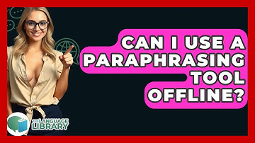 Can I Use A Paraphrasing Tool Offline? - The Language Library