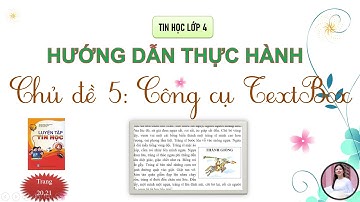 HD THỰC HÀNH - Chủ đề 5 - Công cụ TextBox | Soạn thảo văn bản | TIN HỌC LỚP 4