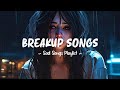 Breakup Songs 😥 Sad songs playlist that will make you cry ~ Depressing breakup 2023 for broken heart