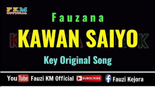 Fauzana - KAWAN SAIYO ( Karaoke ) Key Original Song