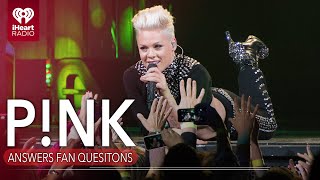 P!nk Answers Fan Questions!