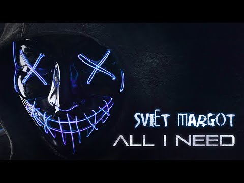 Sviet Margot - All I Need (Official Video)