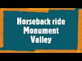 Horseback ride Monument Valley