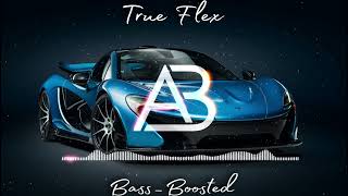 True Flex (Bass Boosted) || Parmish Verma ft. Bohemia - True Flex.