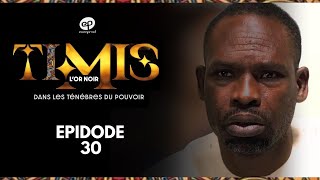 TIMIS - L'Or Noir - Episode 30 **VOSTFR** #xalisso, #evenprod,