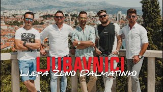 LJUBAVNICI - LIJEPA ŽENO DALMATINKO (Official Video) chords