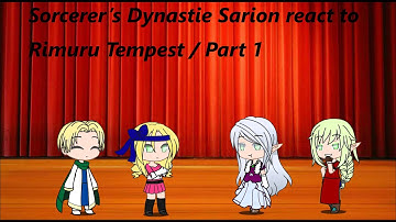 Sorcerer’s Dynastie Sarion react to Rimuru Tempest / Part 1