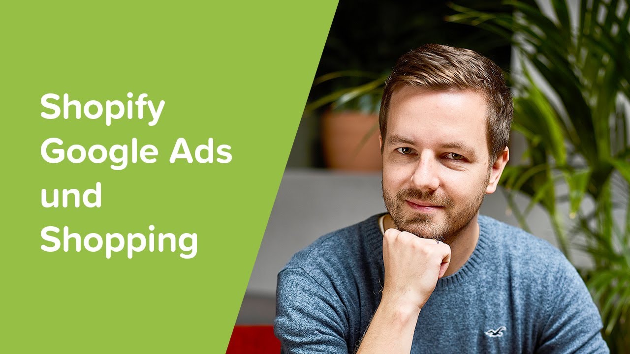 Update New Wie du Google Ads für deinen Shopify Shop einrichtest. Komplette ANleitung für Anfänger.