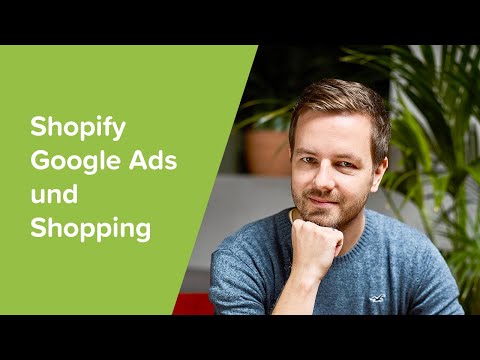 Wie du Google Ads für deinen Shopify Shop einrichtest. Komplette ANleitung für Anfänger.
