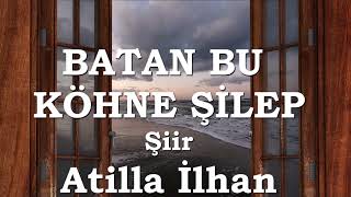 Batan Bu Köhne Şi̇lep Ati̇lla İlhan
