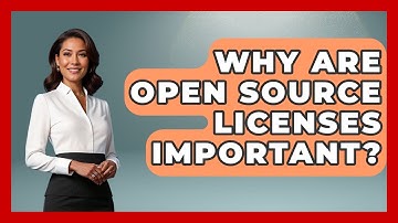 Why Are Open Source Licenses Important? - Tech Terms Explained