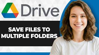 How to Save Files to Multiple Folders in Google Drive (2026 Guide)