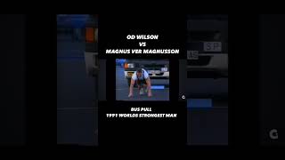 Magnus Ver Magnusson vs OD Wilson - 1991 Worlds Strongest Man #strongman #motivation #shorts